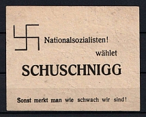 'National Socialists! Choose Schuschnigg Otherwise You Will Realize How Weak We Are!', German Propaganda, Nazi Party, Germany, Label