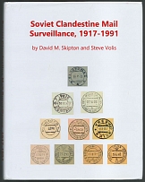 2016 Soviet Clandestine Mail Surveillance, 1917-1991, by David M. Skipton and Steve Volis, Published by The Collectors Club of Chicago (554 pages)
